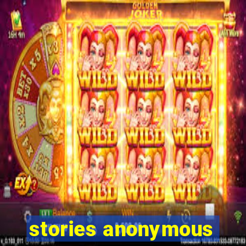 stories anonymous